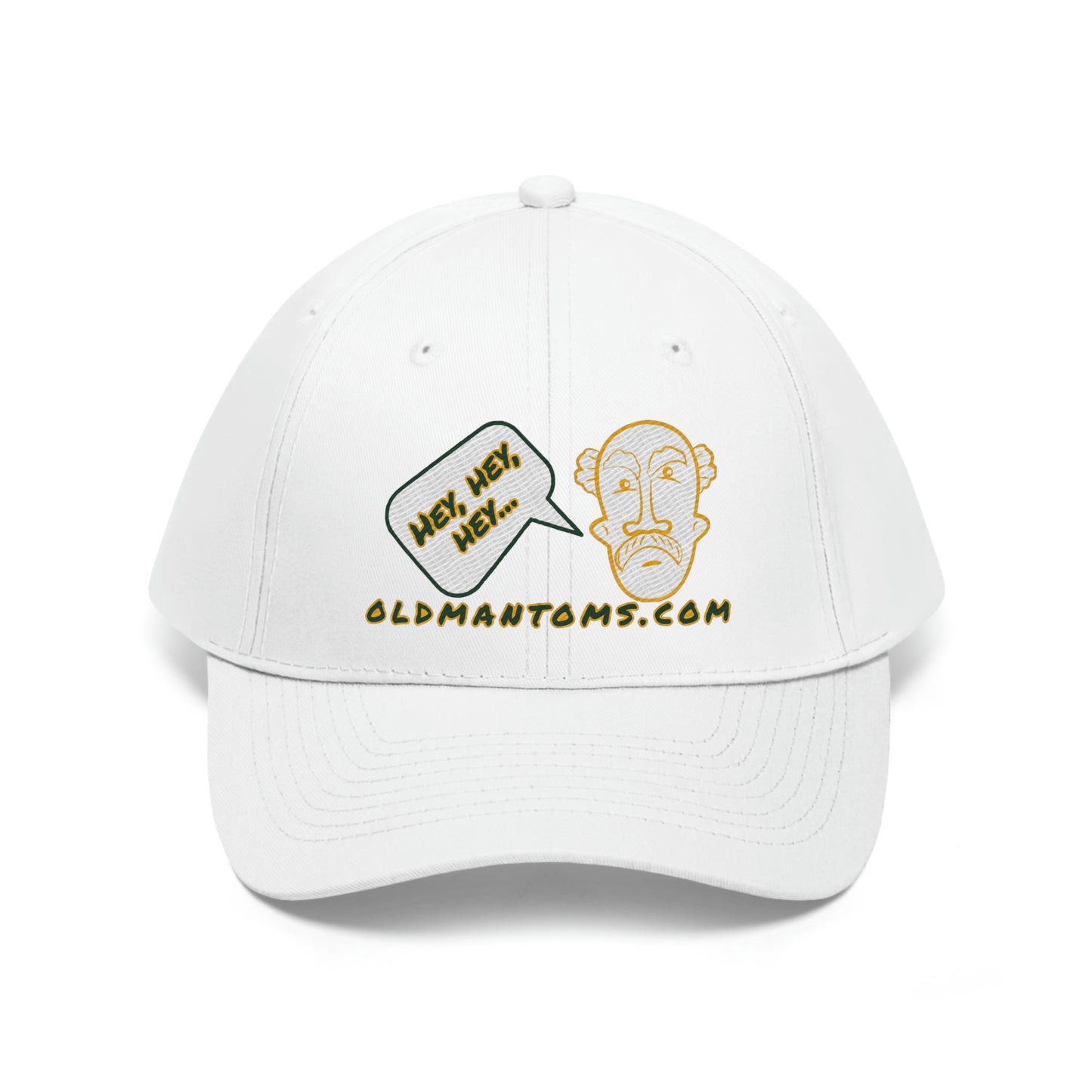 Old Man Tom's "Hey!" Unisex Twill Hat