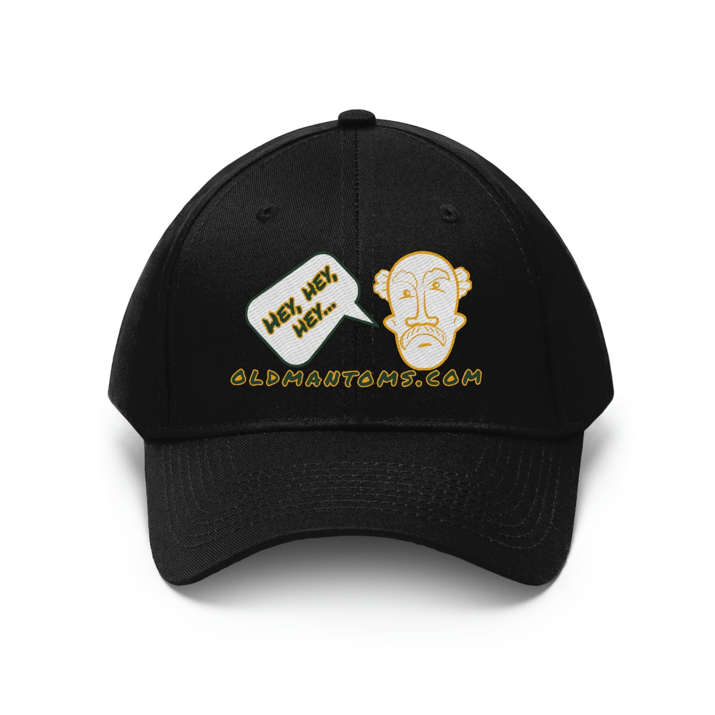 Old Man Tom's "Hey!" Unisex Twill Hat