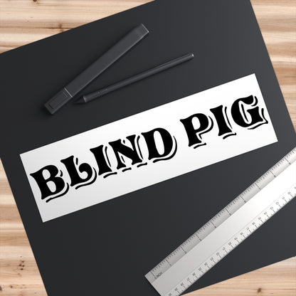 Bumper Stickers | The Blind Pig Lettering